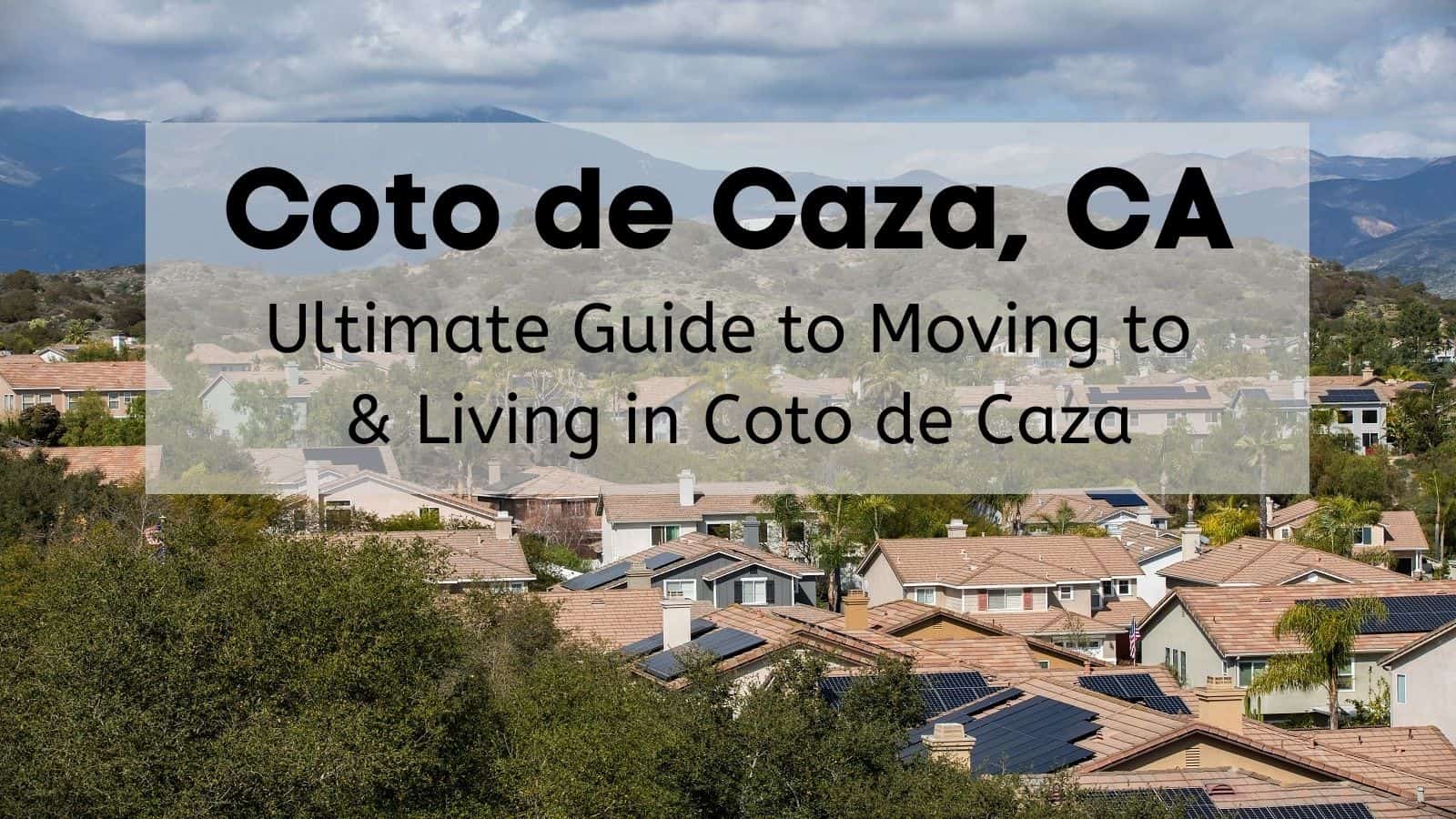 Moving to Coto de Caza, CA