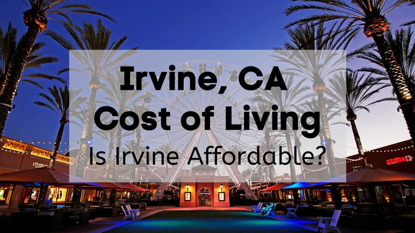 Irvine CA Cost of Living