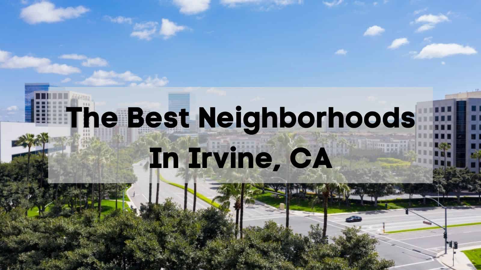 best neighborhoods in irvine, ca