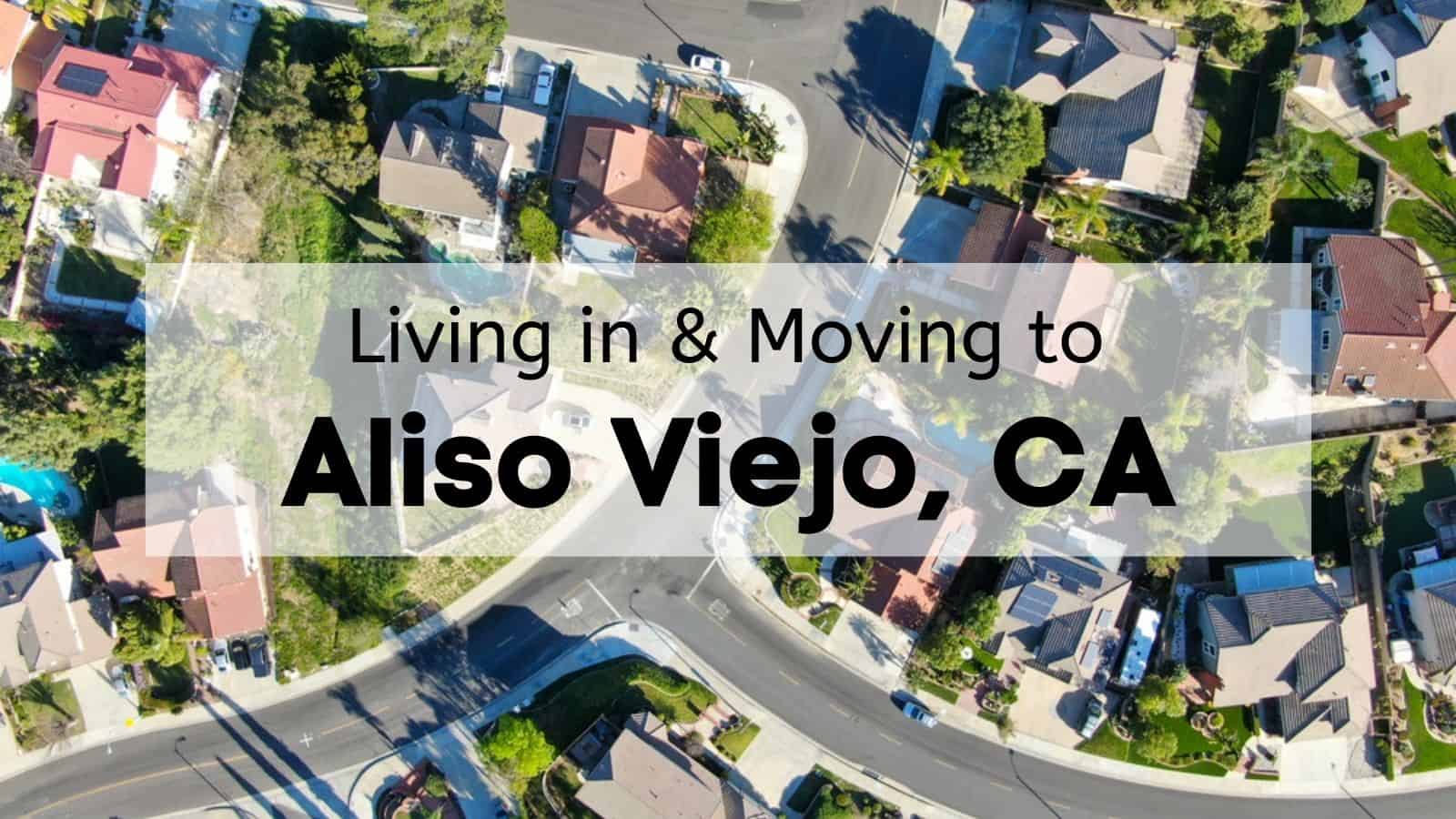Living in & Moving to Aliso Viejo, CA