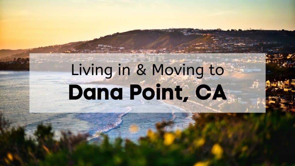 Living in & Moving to Dana Point, CA